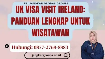 UK Visa Visit Ireland Panduan Lengkap Untuk Wisatawan