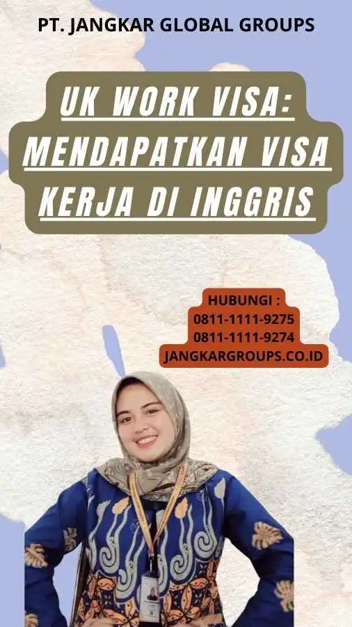 Uk Work Visa: Mendapatkan Visa Kerja di Inggris