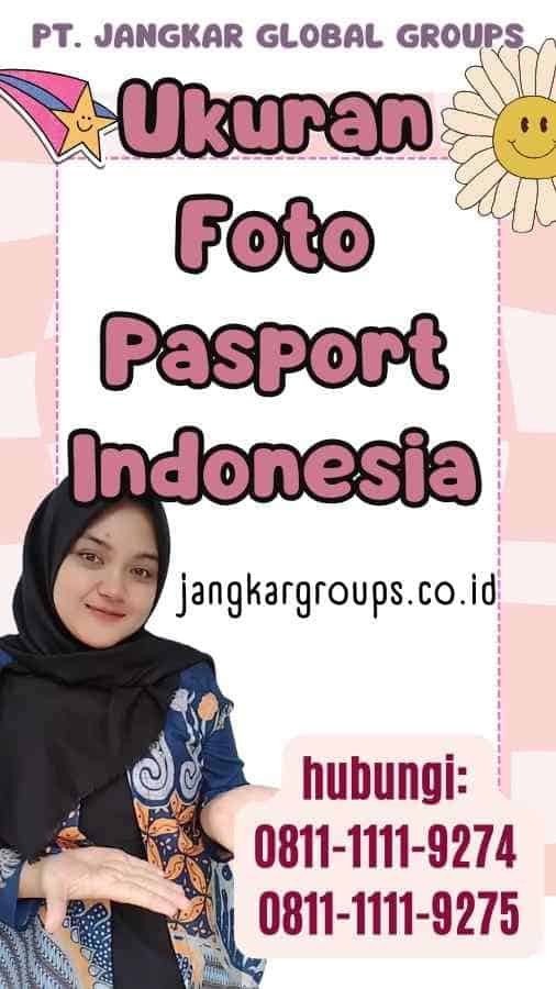 Ukuran Foto Pasport Indonesia