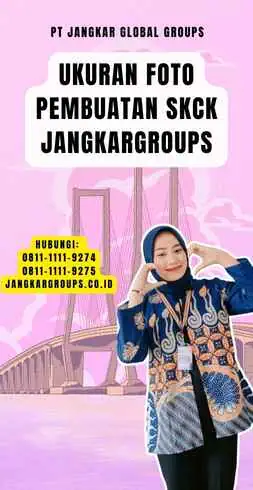 Ukuran Foto Pembuatan SKCK Jangkargroups