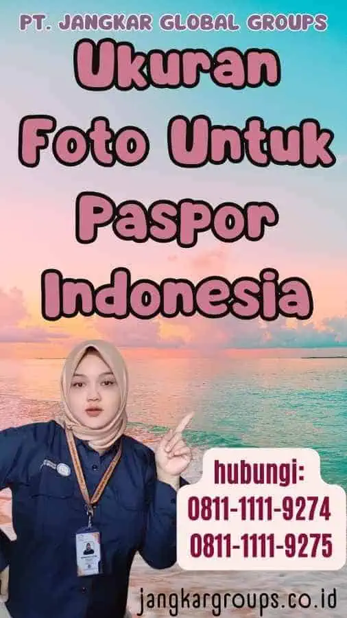 Ukuran Foto Untuk Paspor Indonesia