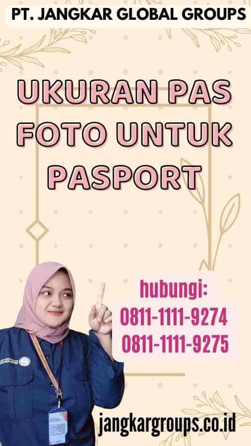 Ukuran Pas Foto untuk Pasport