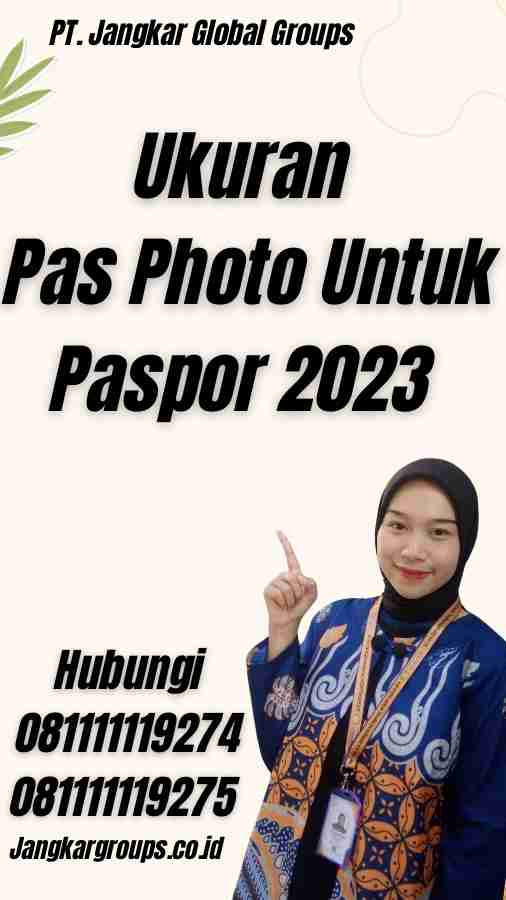 Ukuran Pas Photo Untuk Paspor 2023