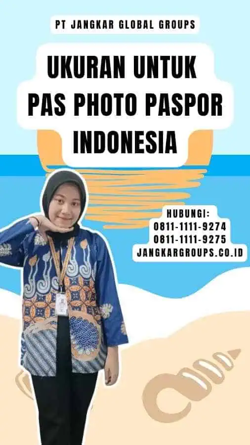 Ukuran untuk Pas Photo Paspor Indonesia