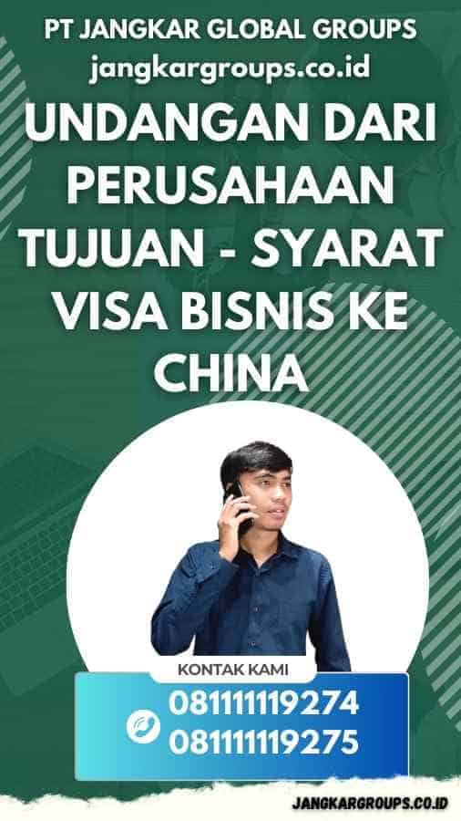 Undangan dari Perusahaan Tujuan - Syarat Visa Bisnis Ke China