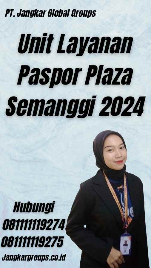 Unit Layanan Paspor Plaza Semanggi 2024