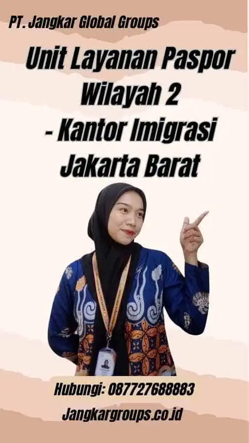 Unit Layanan Paspor Wilayah 2 - Kantor Imigrasi Jakarta Barat