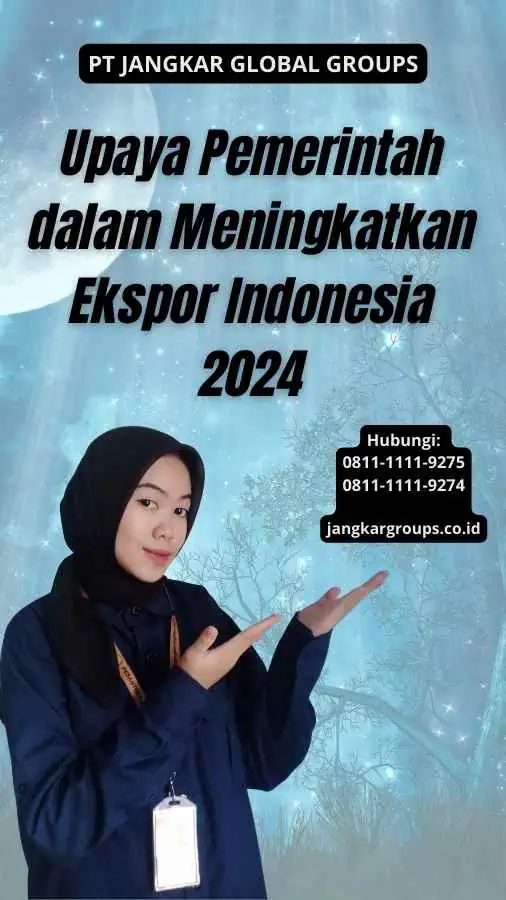 Upaya Pemerintah dalam Meningkatkan Ekspor Indonesia 2024