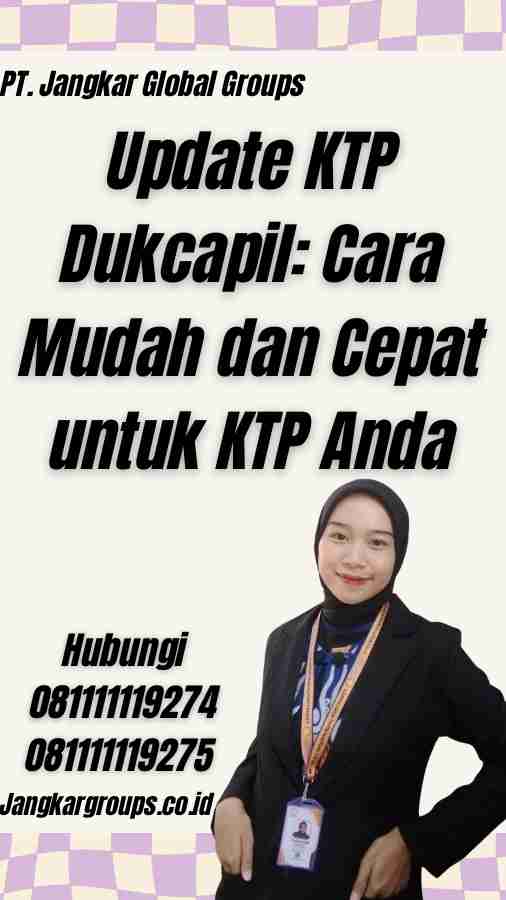 Update KTP Dukcapil: Cara Mudah dan Cepat untuk KTP Anda