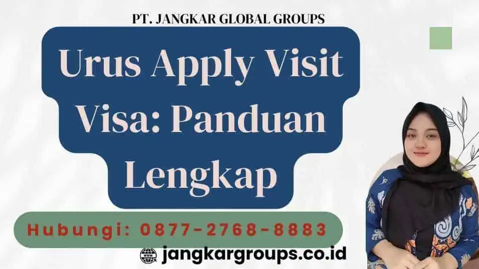 Urus Apply Visit Visa Panduan Lengkap