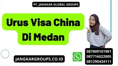 Urus Visa China Di Medan