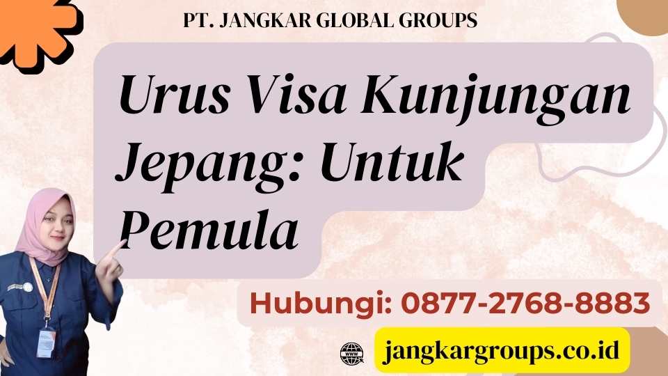 Urus Visa Kunjungan Jepang Untuk Pemula