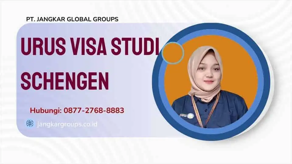 Urus Visa Studi Schengen