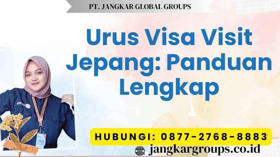 Urus Visa Visit Jepang Panduan Lengkap