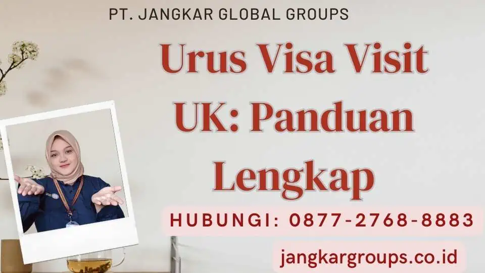 Urus Visa Visit UK Panduan Lengkap