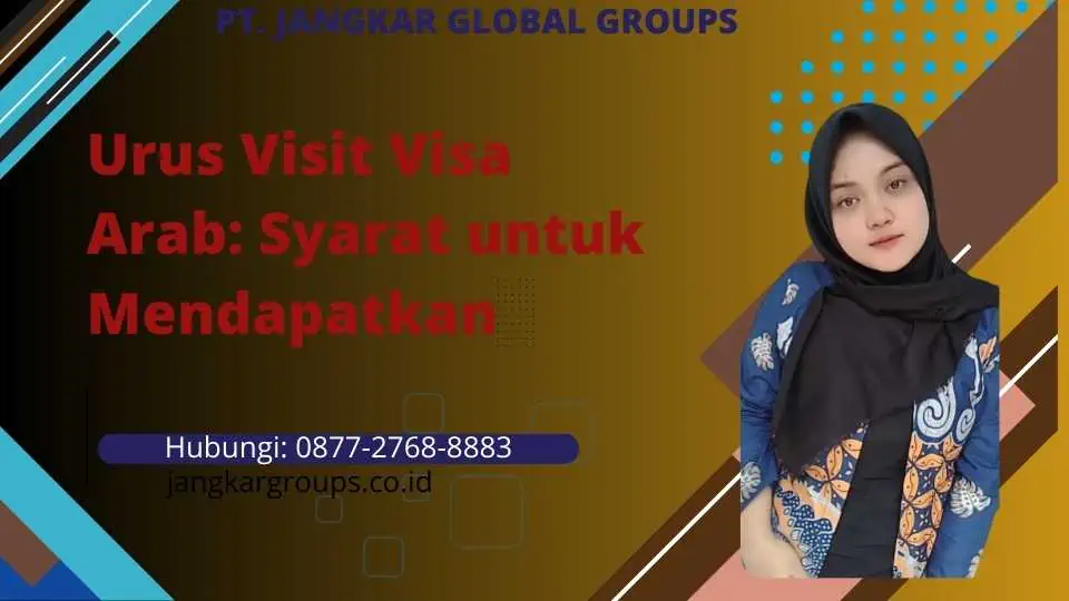 Urus Visit Visa Arab Syarat untuk Mendapatkan