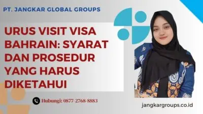 Urus Visit Visa Bahrain Syarat dan Prosedur yang Harus Diketahui