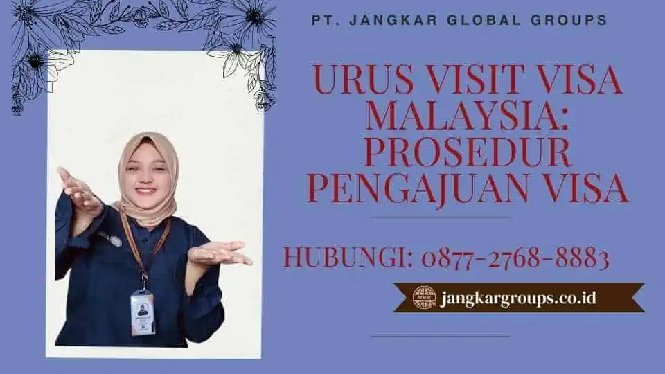 Urus Visit Visa Malaysia Prosedur Pengajuan Visa