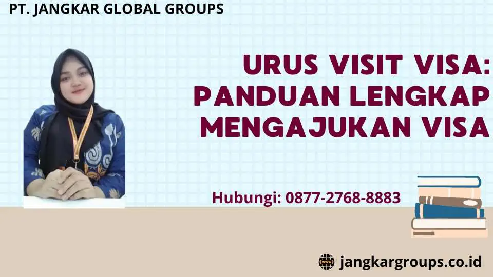 Urus Visit Visa Panduan Lengkap Mengajukan Visa