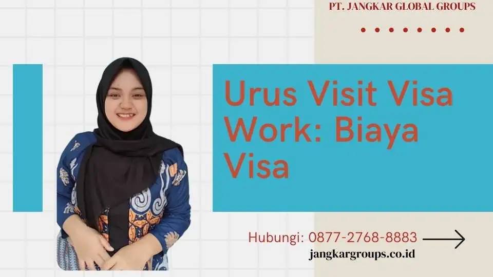 Urus Visit Visa Work Biaya Visa