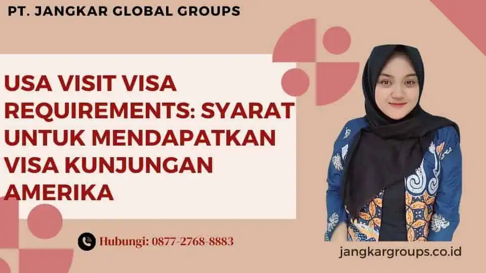 Usa Visit Visa Requirements Syarat untuk Mendapatkan Visa Kunjungan Amerika