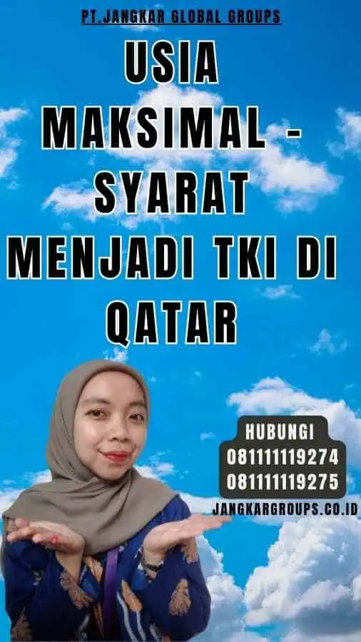 Usia Maksimal - Syarat Menjadi TKI Di Qatar