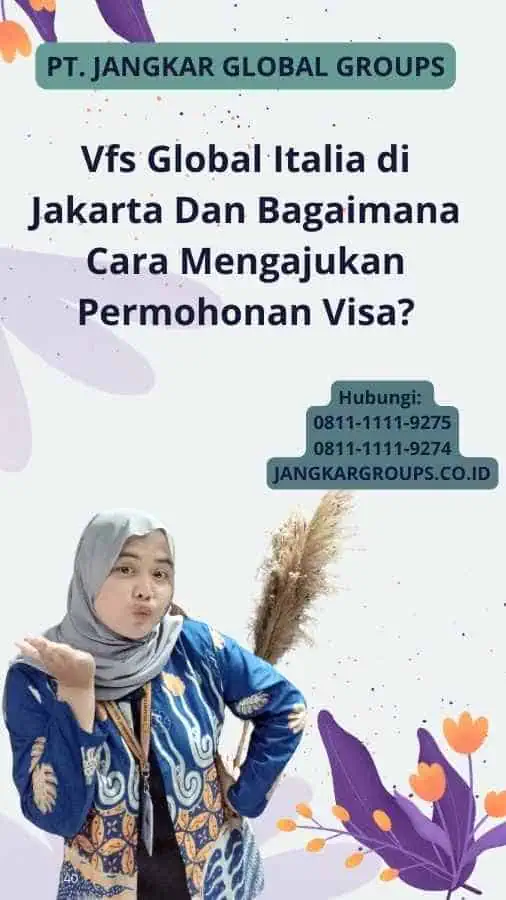 Vfs Global Italia di Jakarta Dan Bagaimana Cara Mengajukan Permohonan Visa?