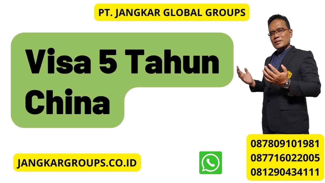 Visa 5 Tahun China