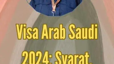 Visa Arab Saudi 2024 Syarat, Proses, dan Biaya