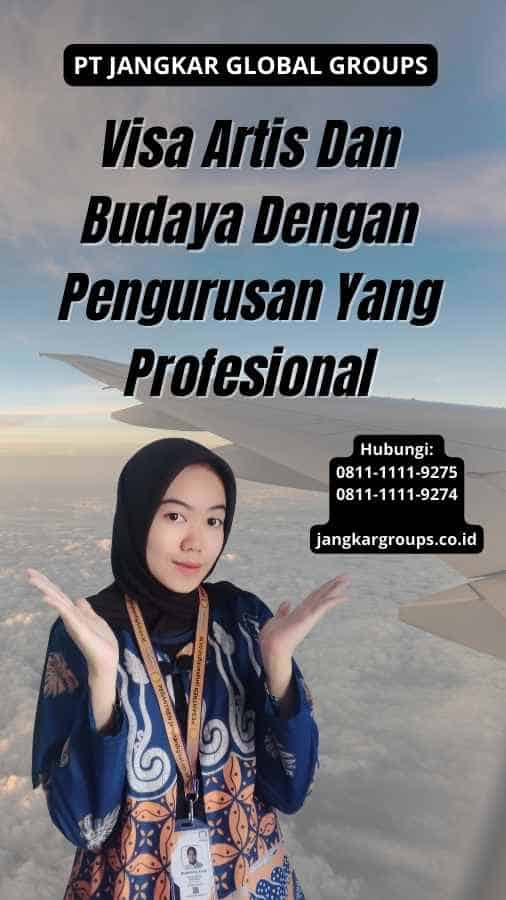 Visa Artis Dan Budaya Dengan Pengurusan Yang Profesional