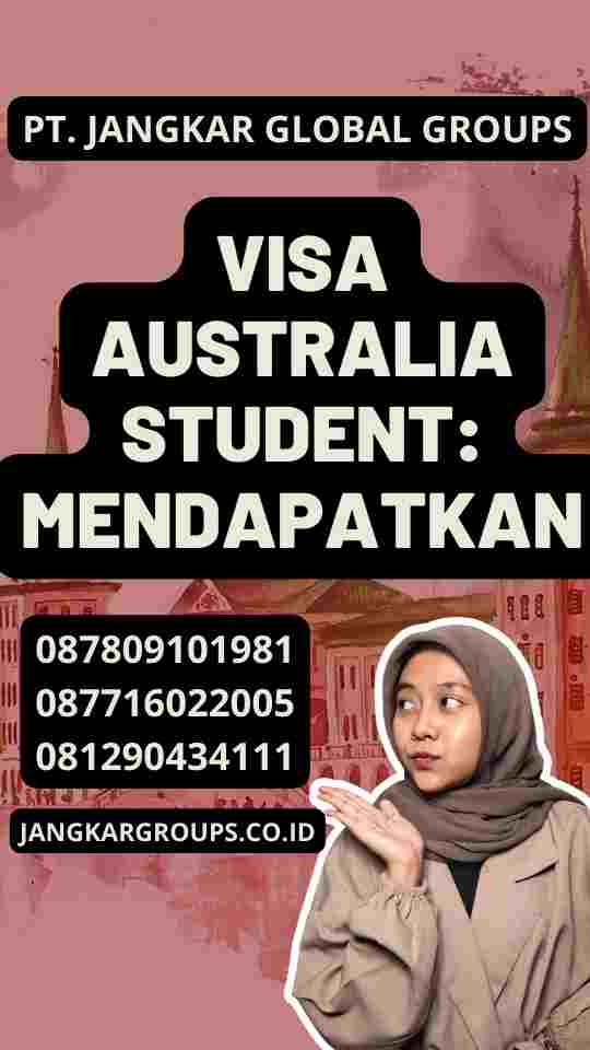 Visa Australia Student: Mendapatkan