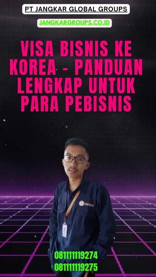 Visa Bisnis Ke Korea - Panduan Lengkap Untuk Para Pebisnis