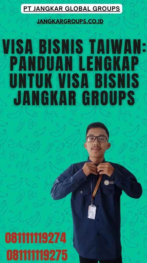 Visa Bisnis Taiwan Panduan Lengkap untuk Visa Bisnis Jangkar Groups