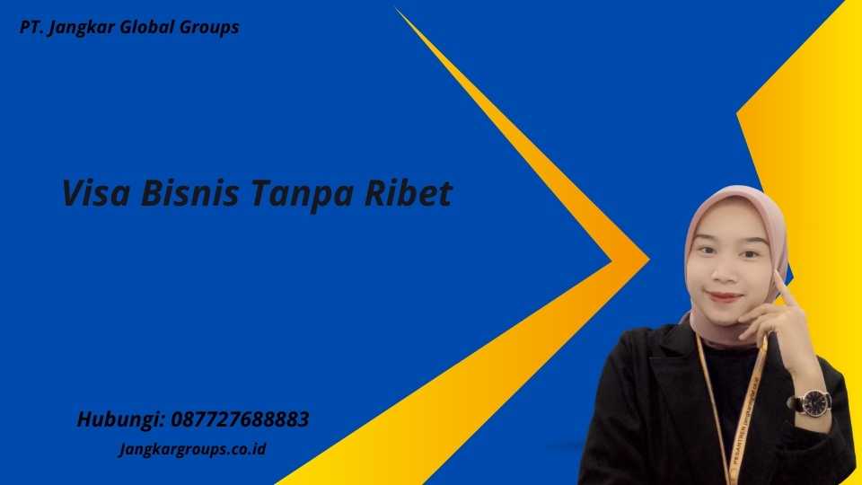 Visa Bisnis Tanpa Ribet