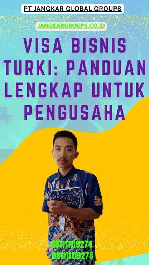 Visa Bisnis Turki Panduan Lengkap untuk Pengusaha