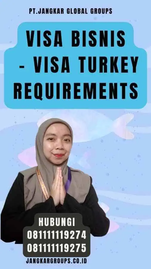 Visa Bisnis - Visa Turkey Requirements