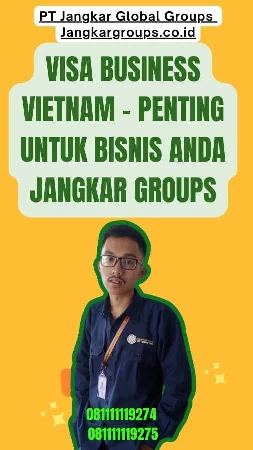 Visa Business Vietnam - Penting untuk Bisnis Anda Jangkar Groups