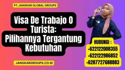 Visa De Trabajo O Turista Pilihannya Tergantung Kebutuhan