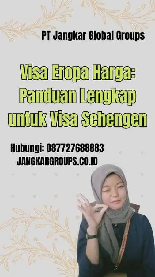 Visa Eropa Harga: Panduan Lengkap untuk Visa Schengen