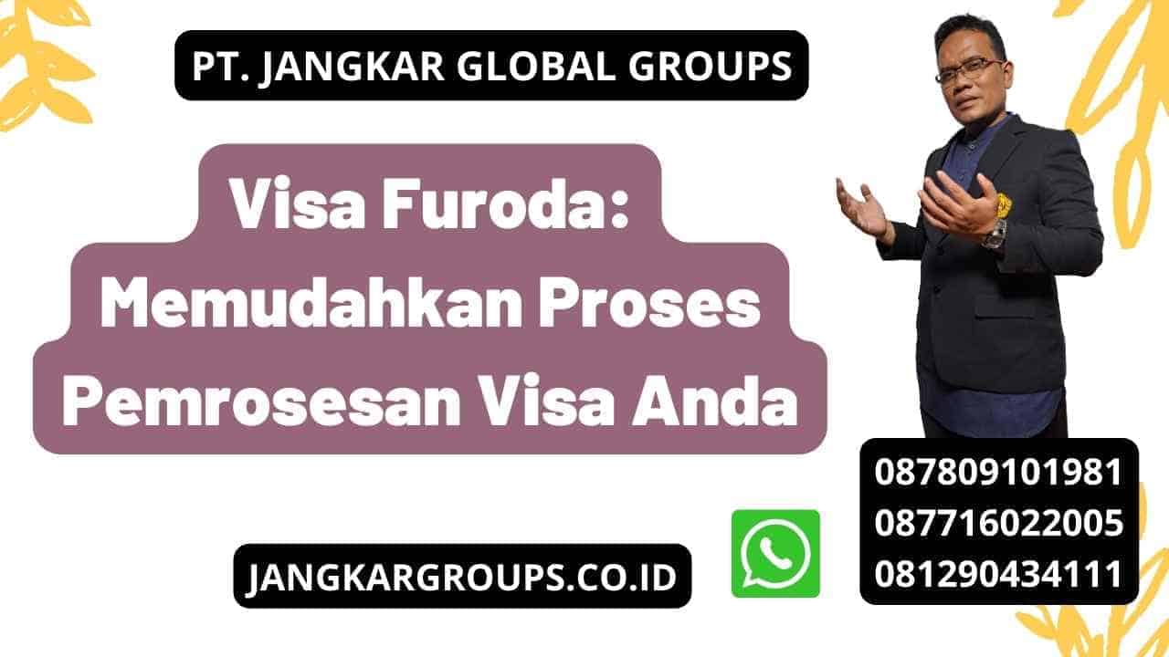 Visa Furoda: Memudahkan Proses Pemrosesan Visa Anda