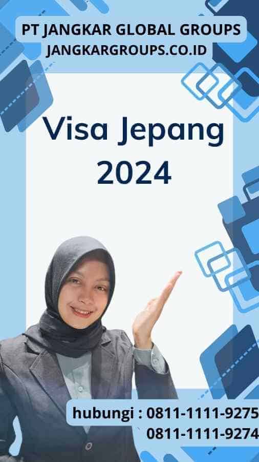 Visa Jepang 2024 Visa Jepang 2024