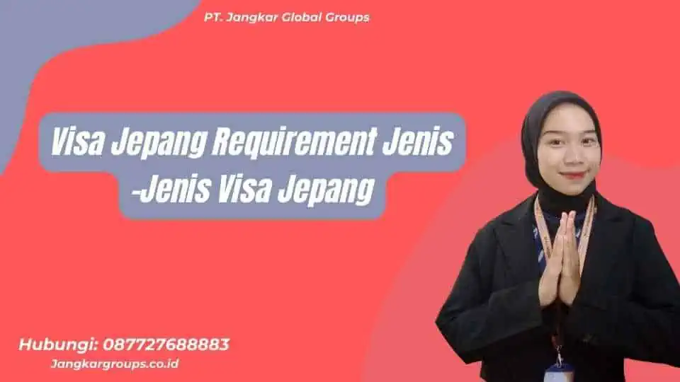 Visa Jepang Requirement Jenis-Jenis Visa Jepang