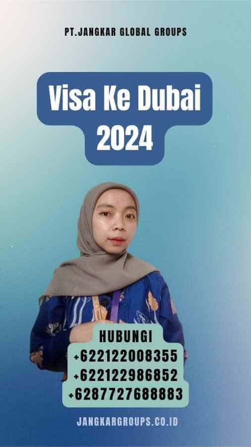 Visa Ke Dubai 2024