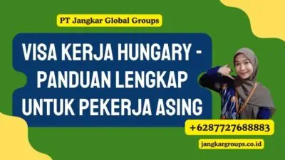 Visa Kerja Hungary - Panduan Lengkap untuk Pekerja Asing