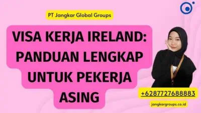 Visa Kerja Ireland: Panduan Lengkap untuk Pekerja Asing