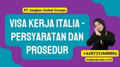 Visa Kerja Italia - Persyaratan dan Prosedur