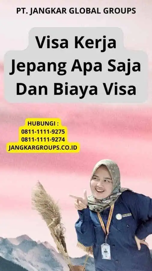 Visa Kerja Jepang Apa Saja Dan Biaya Visa