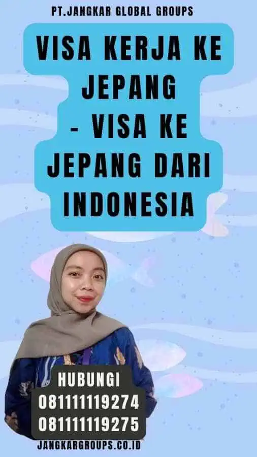 Visa Kerja ke Jepang - Visa Ke Jepang Dari Indonesia