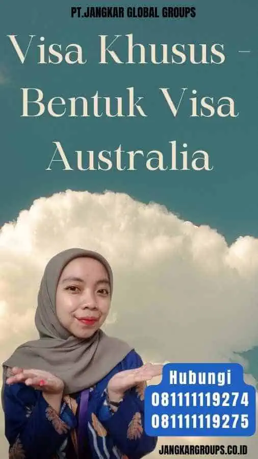 Visa Khusus - Bentuk Visa Australia