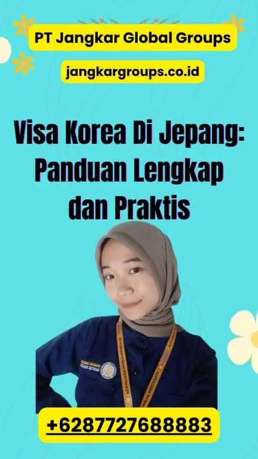 Visa Korea Di Jepang: Panduan Lengkap dan Praktis